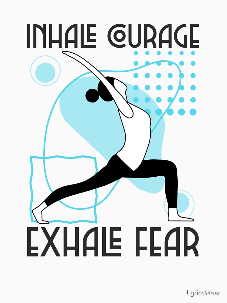 Inhale courage, exhale fear – Ashtanga mantra. by LyricsWear