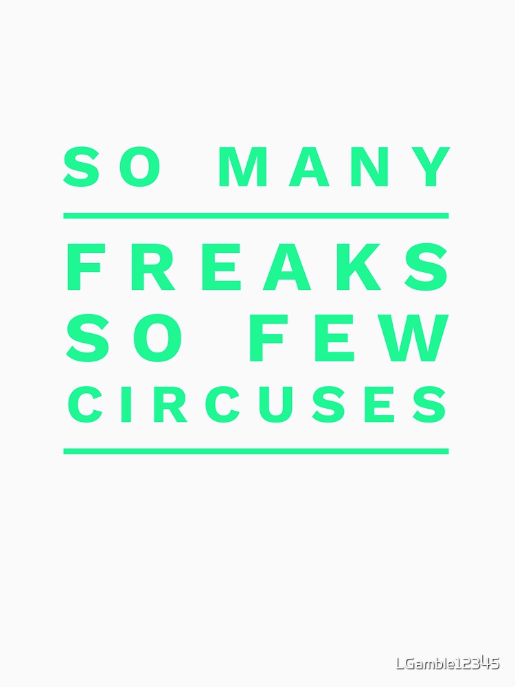 Funny So many freaks I'm sick gift by LGamble12345