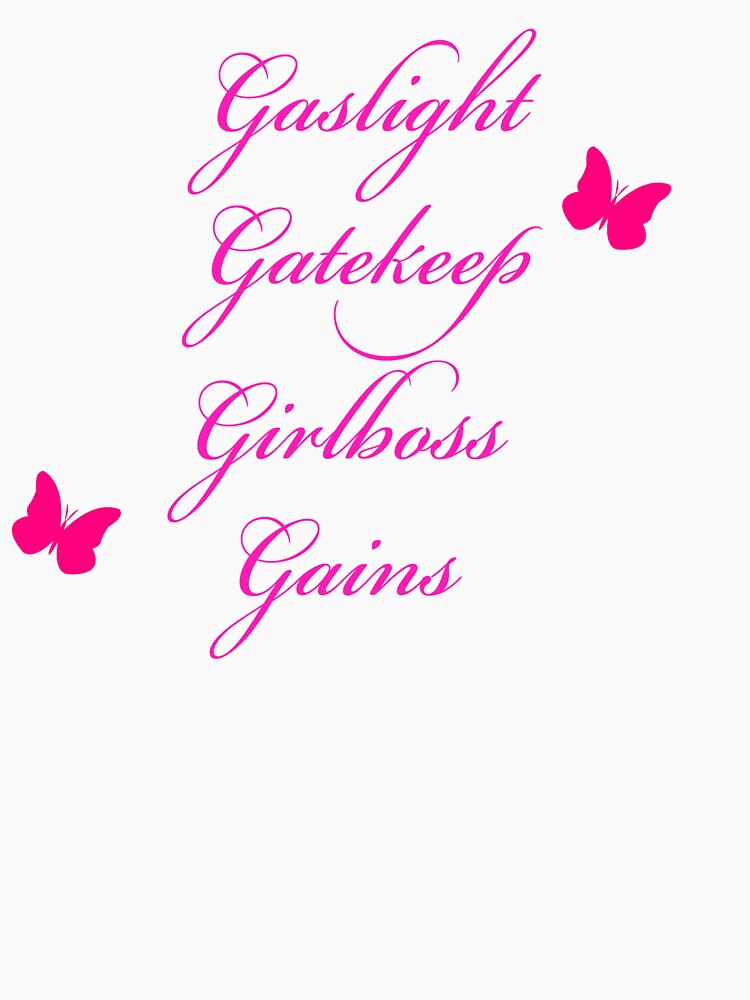 Gaslight Gatekeep Girlboss Gains Inspirational Board by joshemf