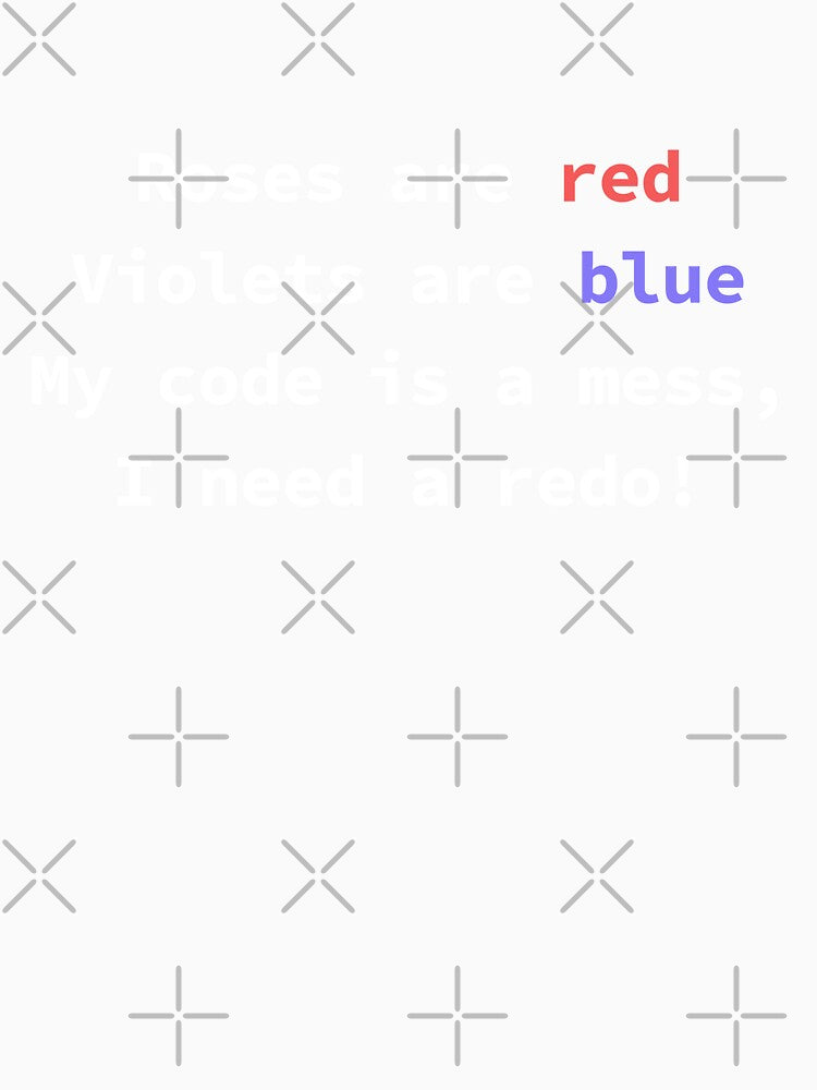 Funny programming poem for coders Roses Are Red Violets Are Blue My Code Is A Mess by yoshra