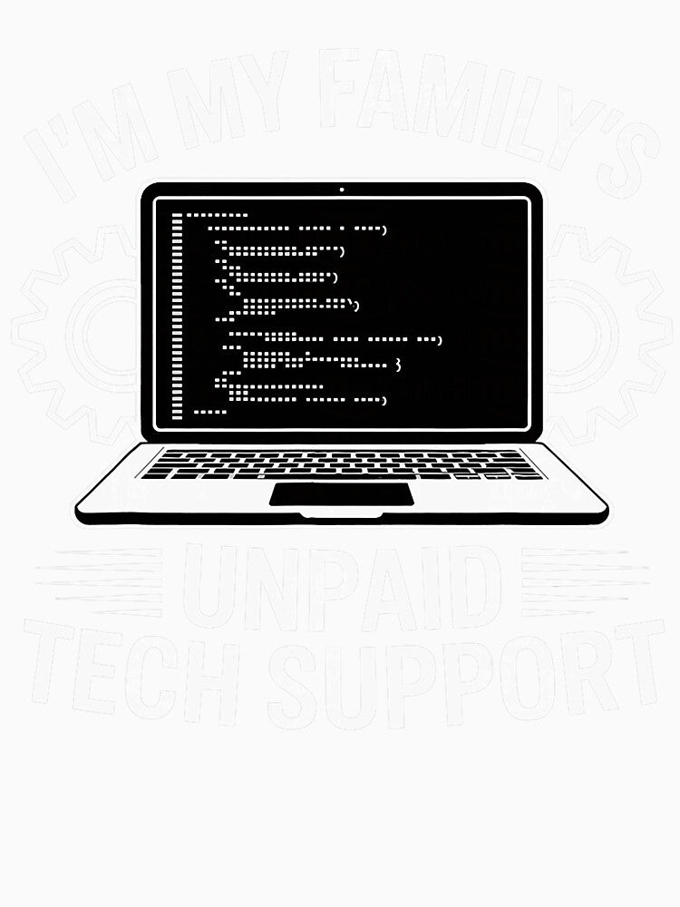 I'm My Family's Unpaid Tech Support Funny Computer Engineer by averyfisher