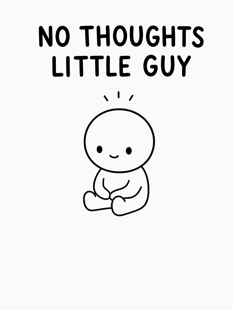 No Thoughts Little Guy – Cute Empty Head Meme by INVITOARTE