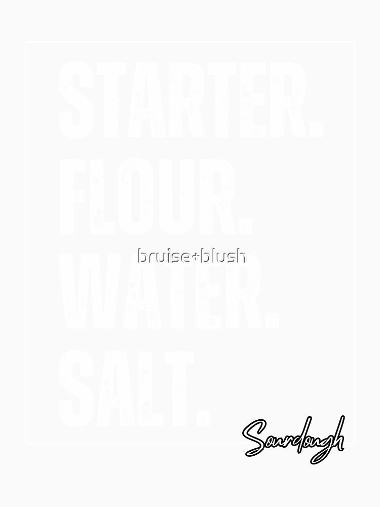 Starter Flour Water Salt | Sourdough Recipe Aesthetic by bruise+blush