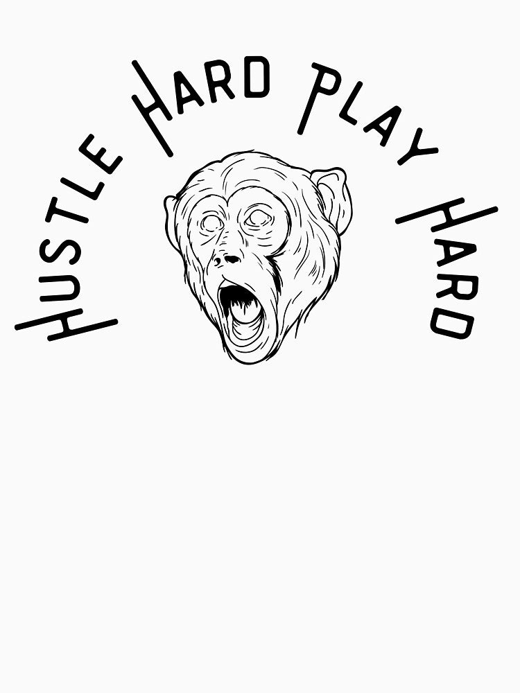 monkey/ hustle hard play hard by FourNuns
