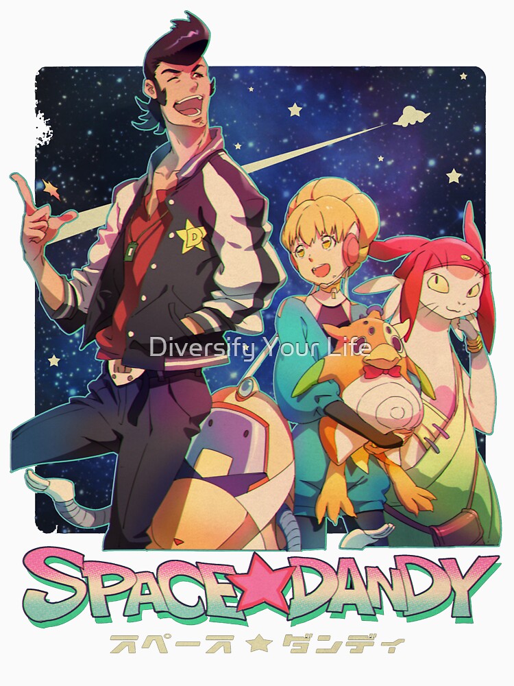 Space Dandy by Diversify Your Life