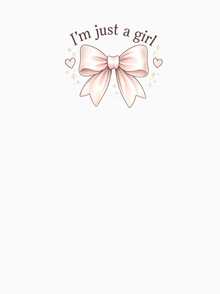 I'm Just a Girl Shirt, Coquette Bow T-Shirt, Cute Girly Aesthetic Tee, Feminine Bow Shirt, Soft Girl Shirt, Trendy Coquette Shirt, Girlfriend Gift by RLDesignsStudio