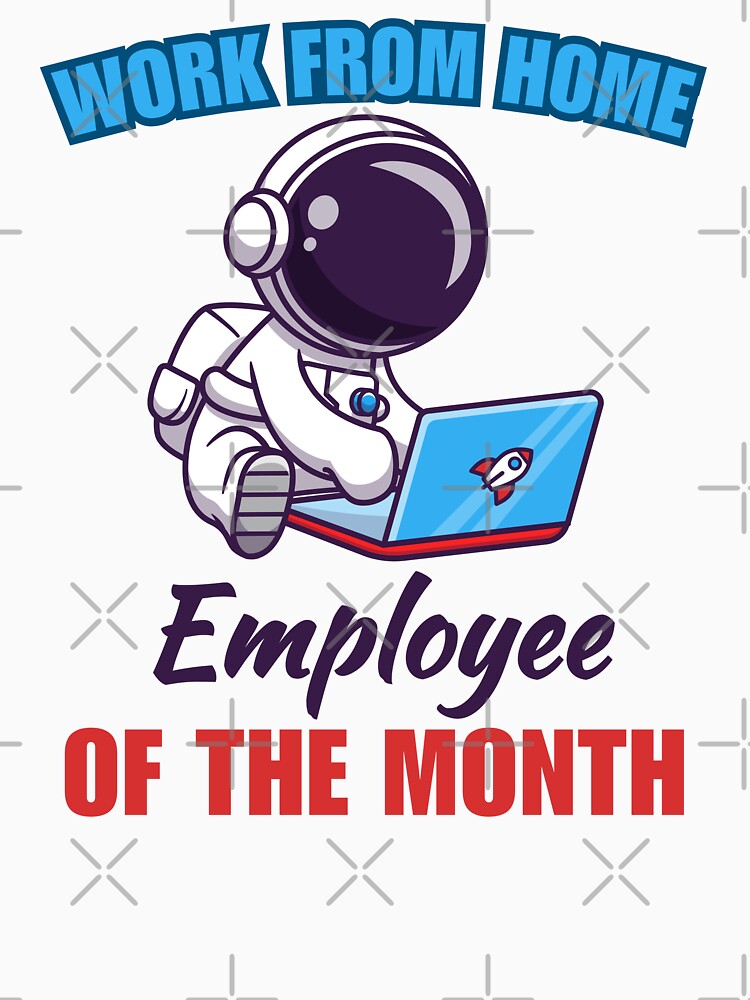 Work from home employee of the month, funny freelancer, work from home or wfh saying or quote by NBSStore