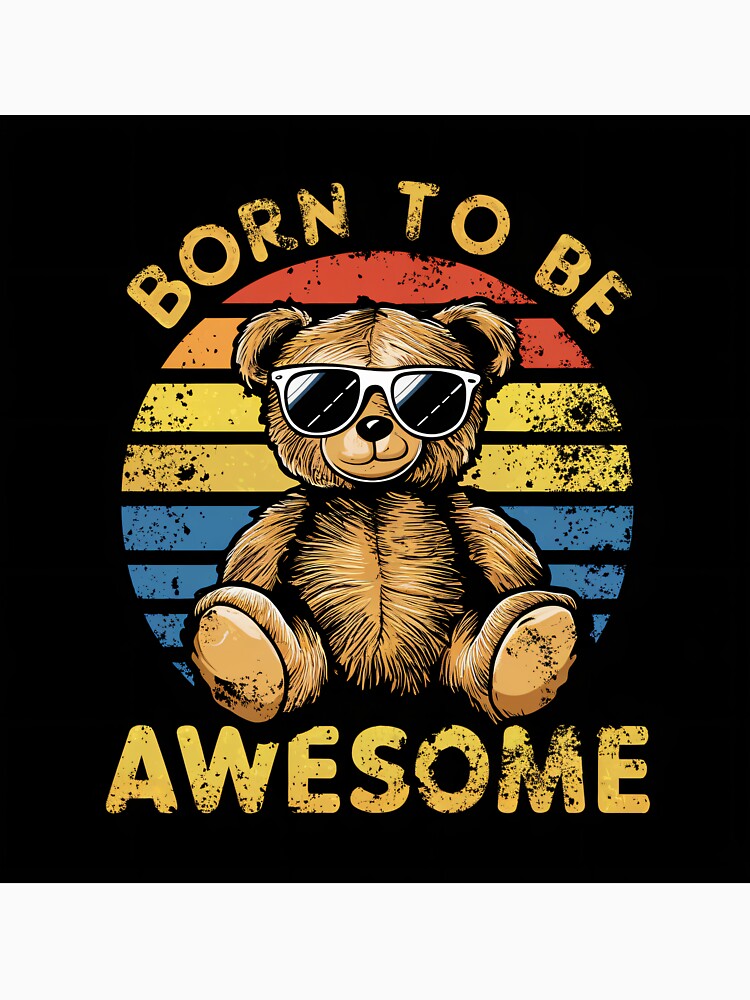 Cool Retro Teddy Bear – Born to Be Awesome Fun Design by Trend Pixel Co.