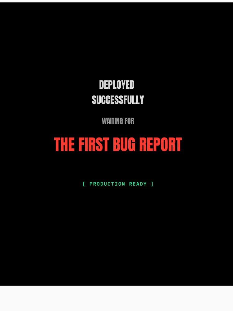 Deployed Successfully Waiting For The First Bug Report Funny Developer Meme by BuggedThreads