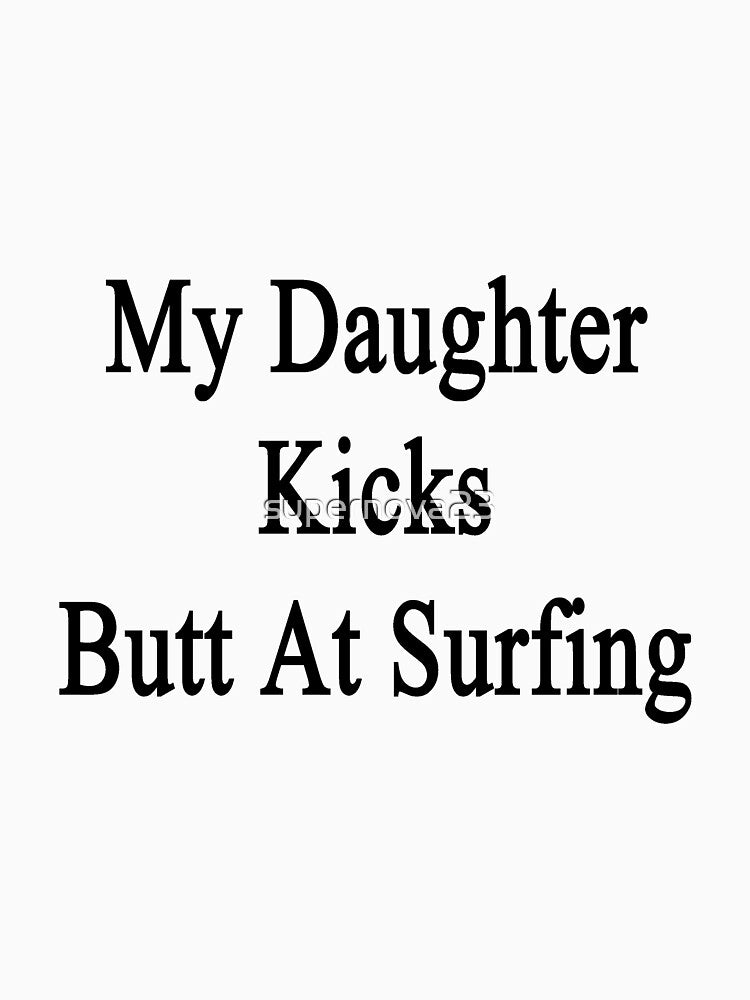My Daughter Kicks Butt At Surfing by supernova23