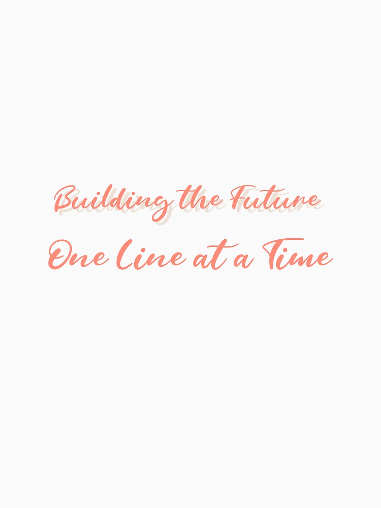 Building the Future One Line at a Time – Inspirational Coding Quote Design for Developers by Ani-24