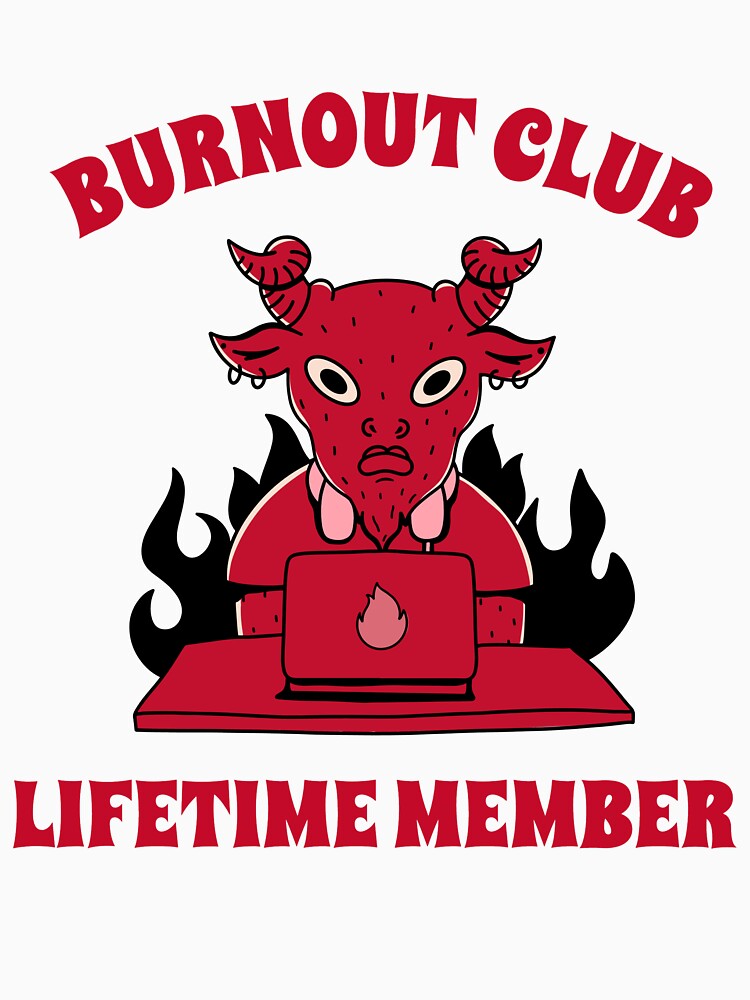 Burnout Club – Lifetime Member Funny Freelancer by Honominu