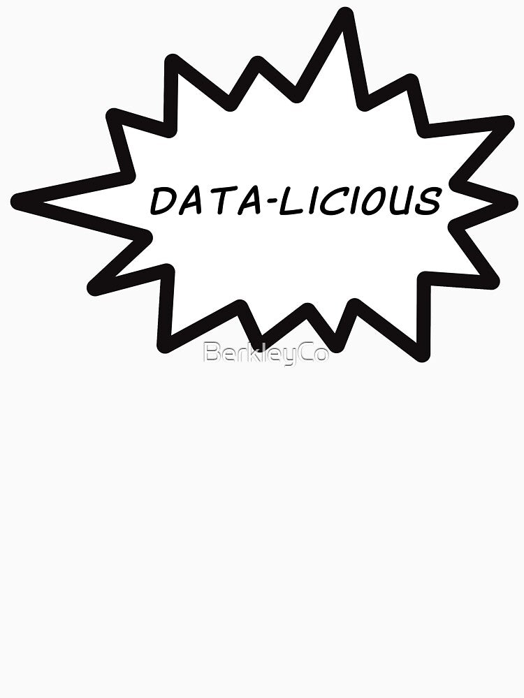 "Datalicious" / "Data-licious" Collection by BerkleyCo