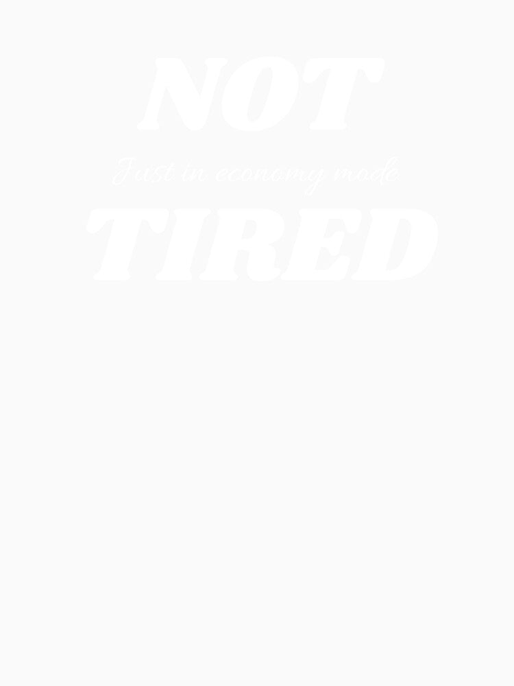 Not Tired, For Those Who See More by JokeAndStyle