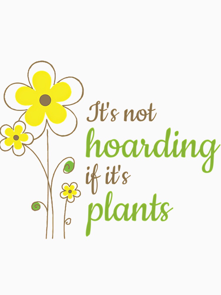 Not Hoarding Plants Quote by tctyyoztse23