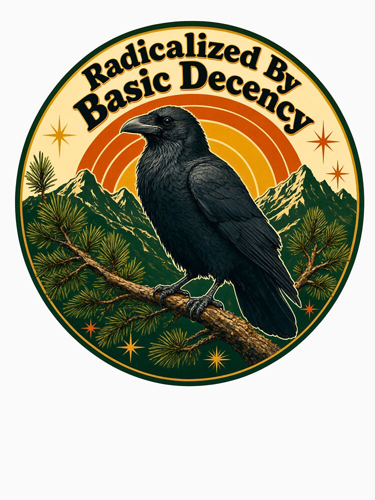 Radicalized By Basic Decency - Retro Crow Vintage Badge by BumbleBloom7