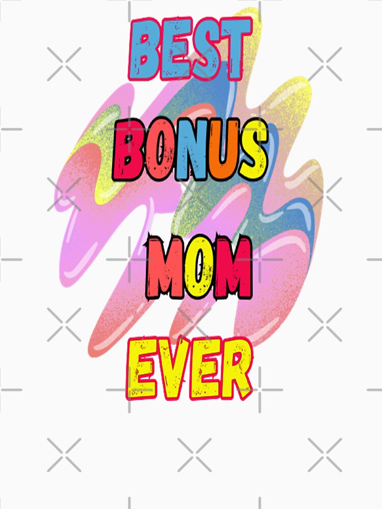 Best Bonus Mom Ever 2, Bohemian Mothersday Stepmom Mothersday, Super Mom Super Wife Mothersday by Adri Barnard
