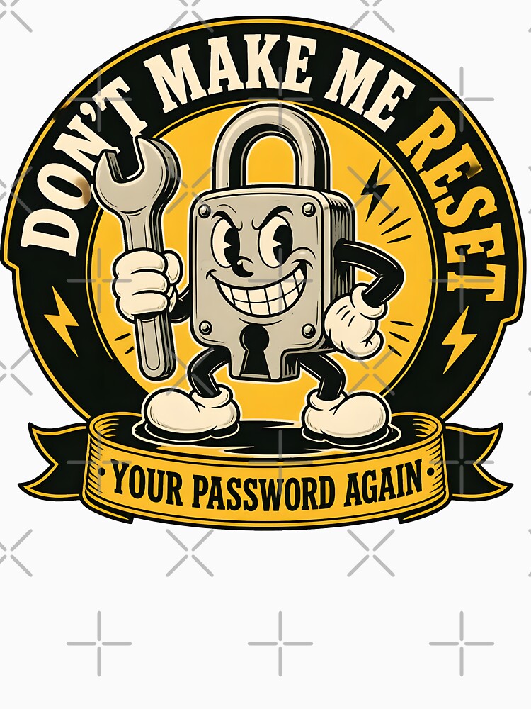 Dont Make Me Reset Your Password Funny Sysadmin IT by ThirdShiftLab