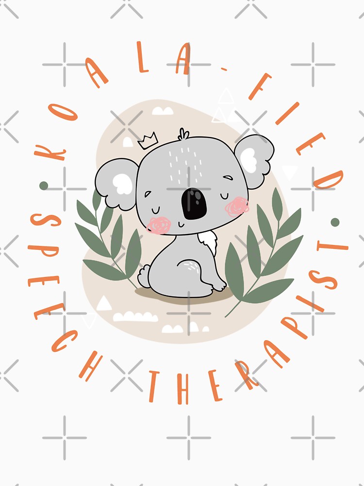 Speech Language Pathologist Speechie Koalafied Baby Koala Cute by sweetheartistic
