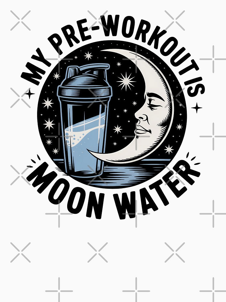 My Pre-workout Is Moonwater by CrypticHMystic