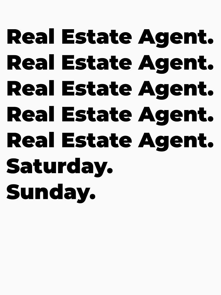 Real Estate Agent funny workweek by SVPOD