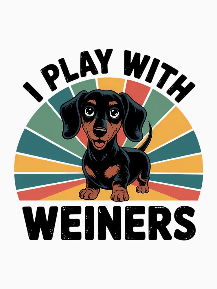 Funny I Play with Weiners-Dog Dachshund Lover by JonathalIngham