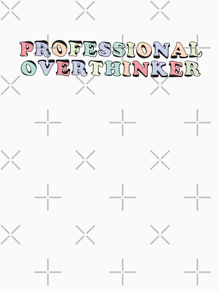 Professional Overthinker | Overthinking Colorful Quote - by PurpleLoveStore