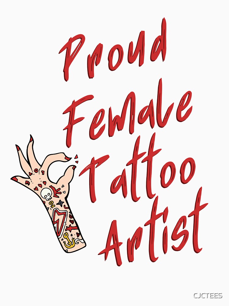 Proud female tattoo artist - best female tattoo artist in town Tattooed junkie design gifts ink culture beards barber awesome super power tacos tequila by CJCTEES