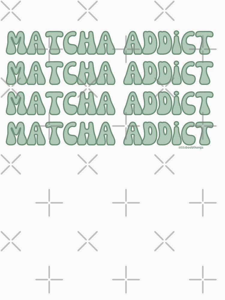 Matcha Addict. v19a | @lilsboobthangs by lilsboobthangs