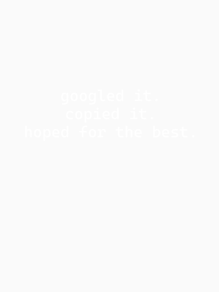 Googled It Copied It Hoped for the Best by Code  Monkeys