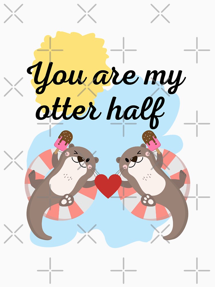 You Are My Otter Half V1 by DearSunny