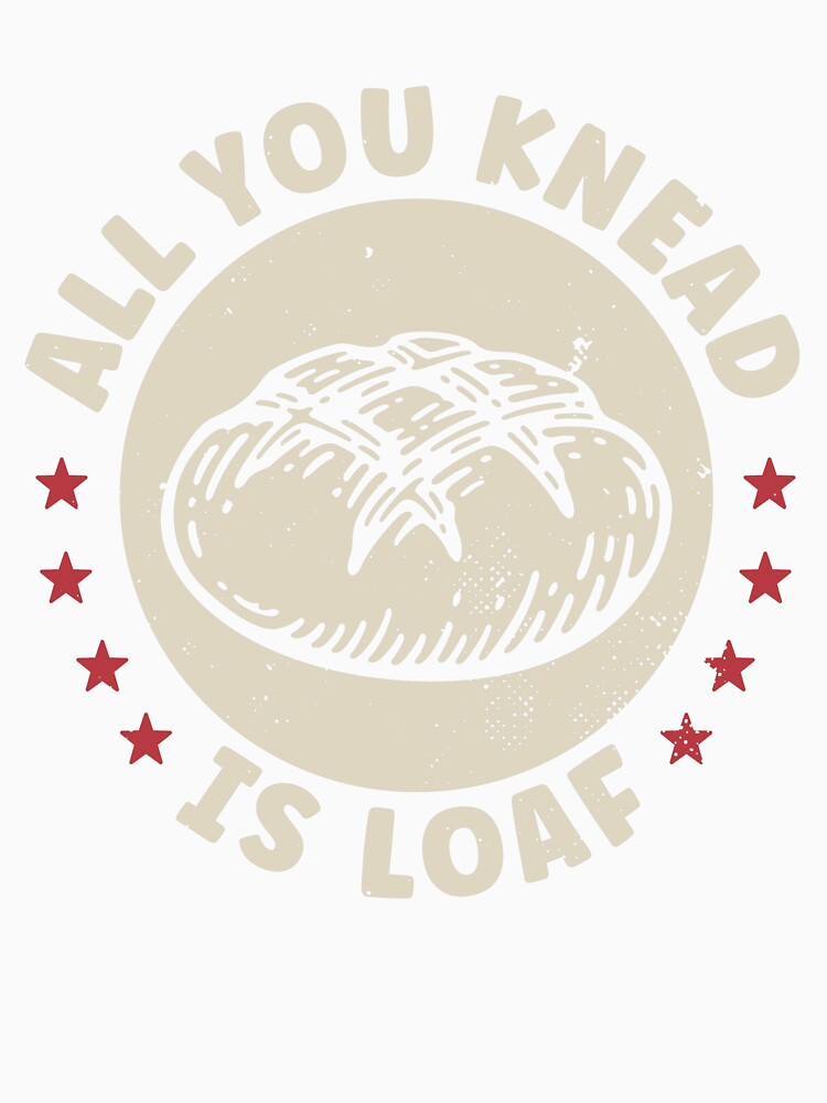 Beaking Sourdough Bread Funny All You Knead by BlueBerry-Pengu