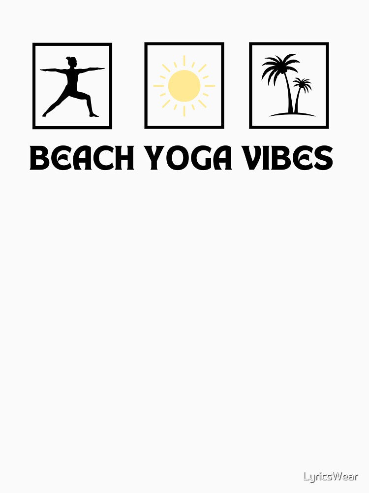 Beach Yoga Vibes by LyricsWear