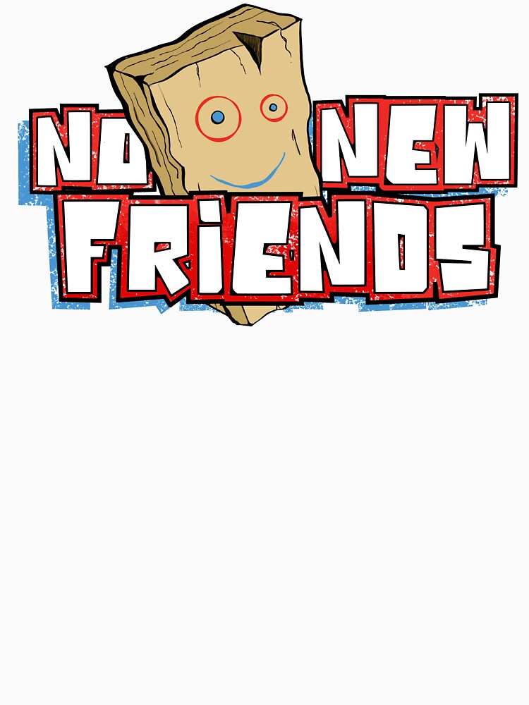 No New Friends - Plank by LordRegCreates