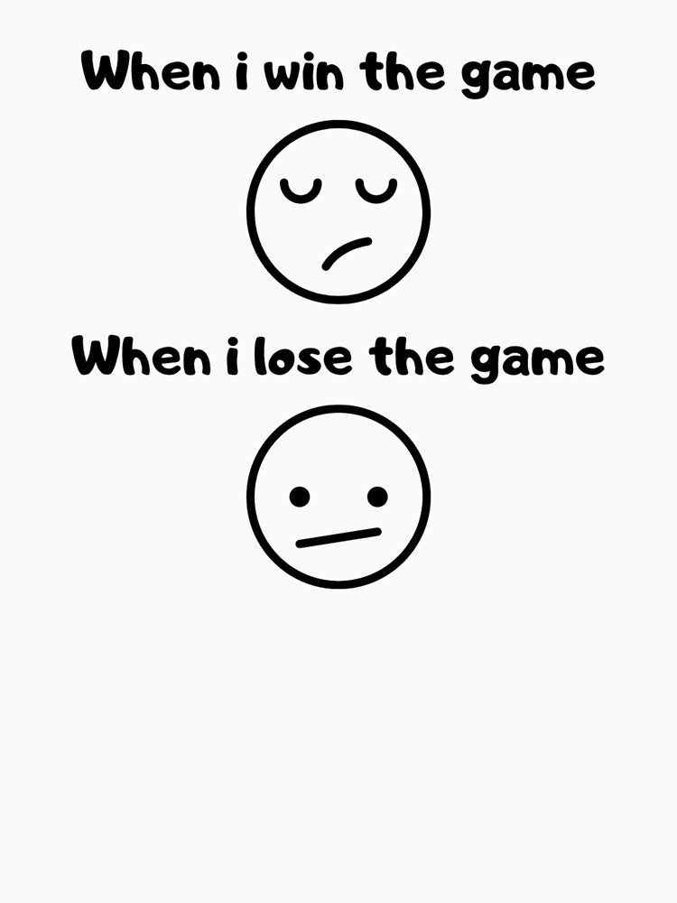 When I win the game VS when I lose the game – Test based design – Black text by Nemesiscrowd