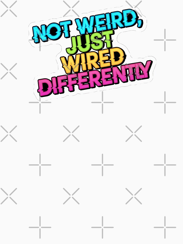 NeuroSpicy - Not Weird, Just Wired Differently (III) by nature. electrified.