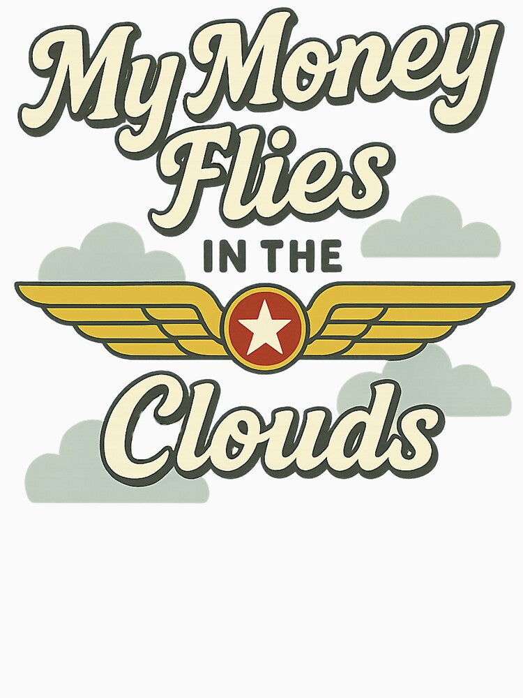 My Money Flies in the Clouds – Retro Aviation Design by Meandmyshop