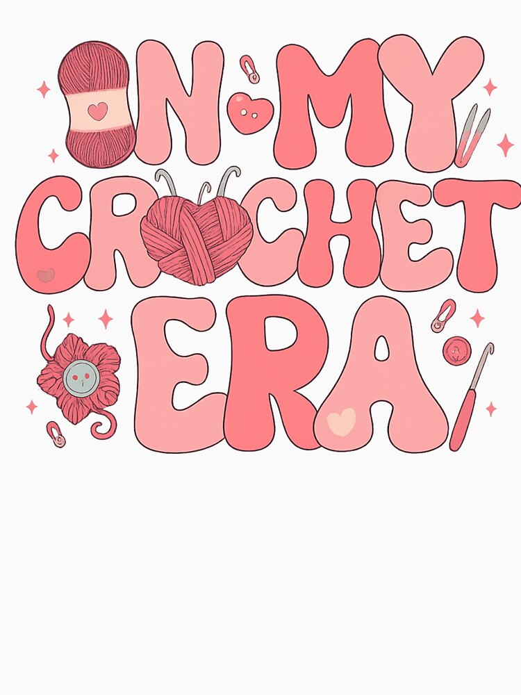 In My Crochet Era – Cute Yarn Lover Design by haitrieuic96