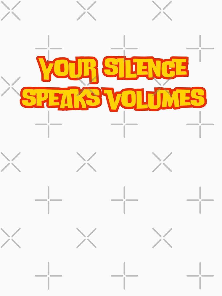 Your silence speaks volumes by AngelArtss