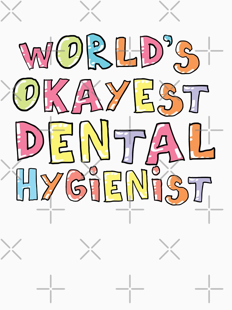 World's Okayest Dental Hygienist Gift Idea by betternotes
