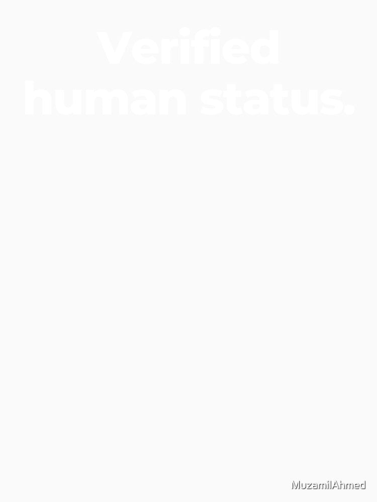 Verified human status. by MuzamilAhmed