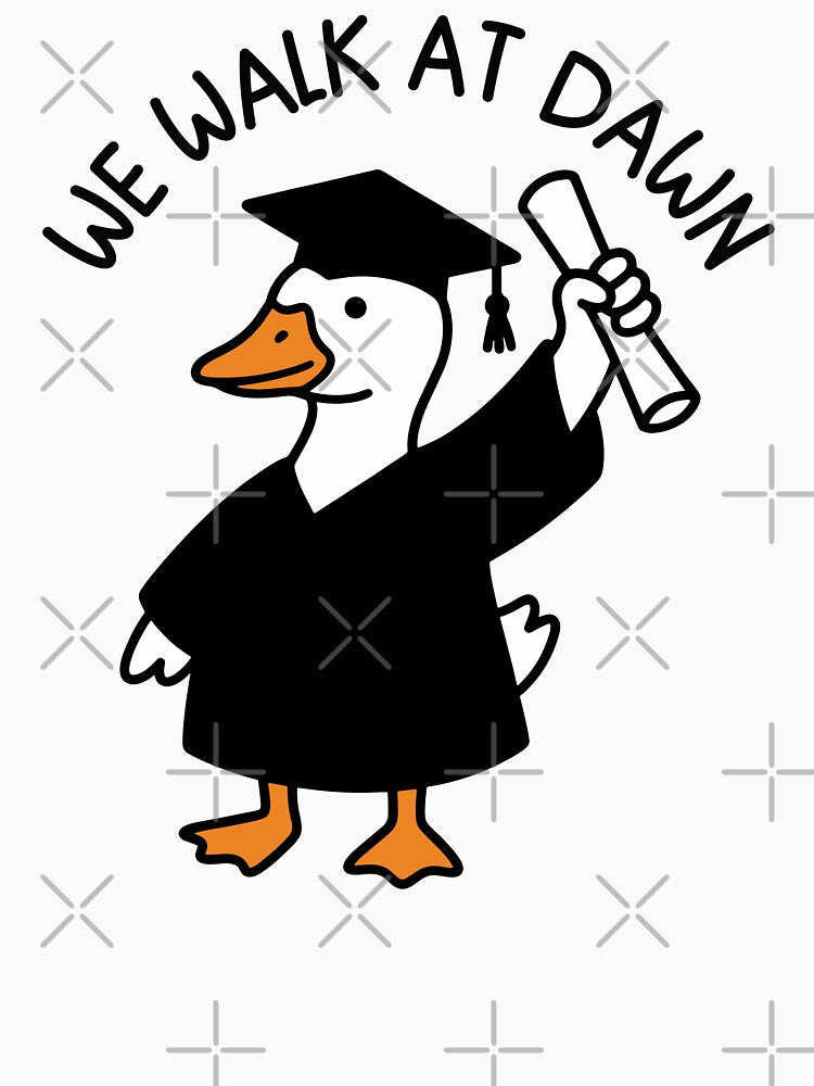 We Walk At Dawn Graduation - Funny Goose Grad 2026 Gift by gunaone-design