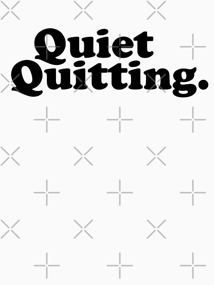 Quiet Quitting by genewaldesign