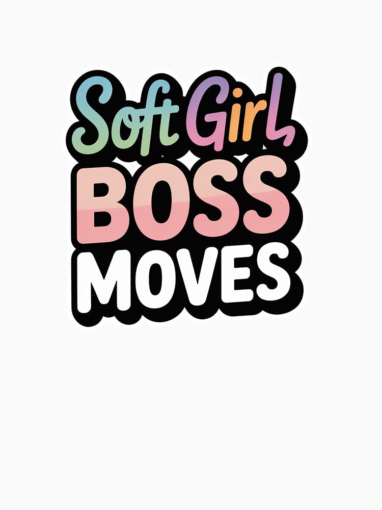 Soft Girl Boss Moves . Aesthetic Feminine Empowerment Typography Design by Aarvya Fashion Club ( A.F.C )