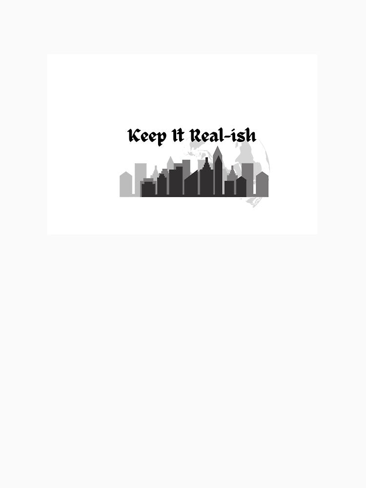 Keep It Real-ish by AFIZASHK
