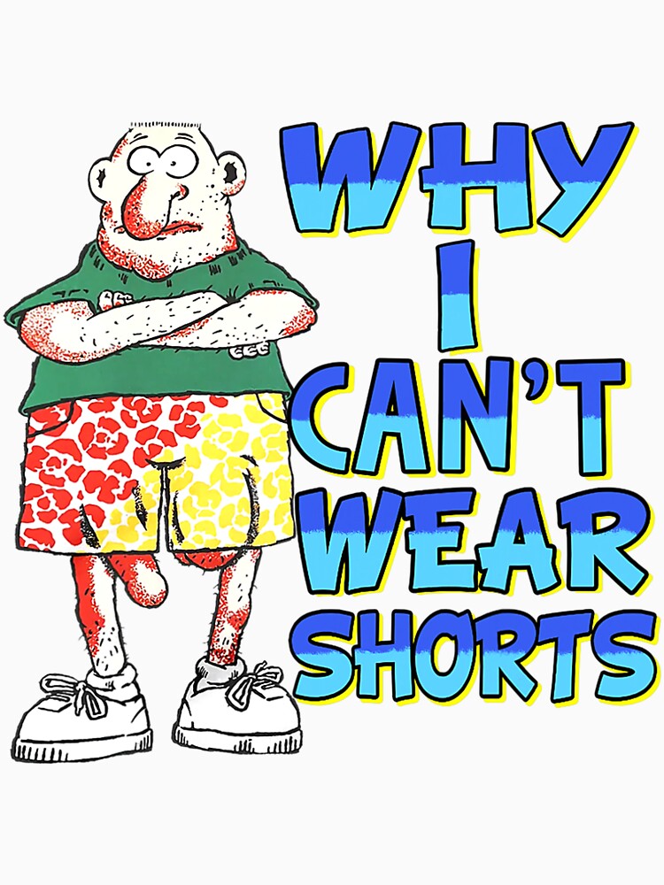 Why I Can`t Wear Shorts Funny by nonstopnightlif