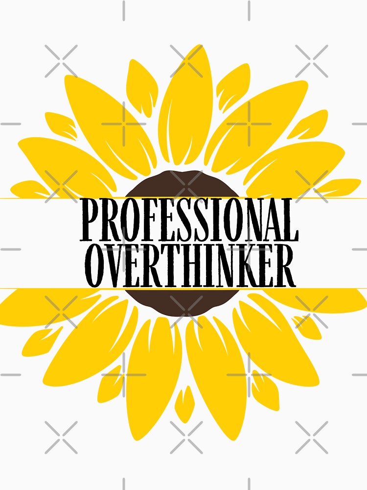 Professional Overthinker by Oreo2020 Creations