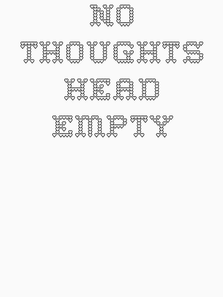 No Thoughts Head Empty by punkauracrystal