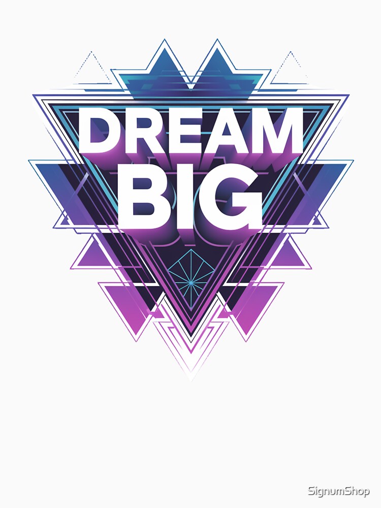 Dream Big by SignumShop
