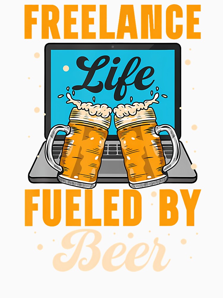 Freelancer Virtual Assistant Freelance Life Fueled By Beer by MyraLorri
